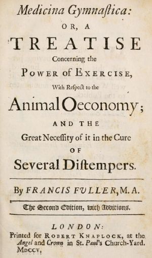 [Gutenberg 63497] • Medicina Gymnastica / or, A treatise concerning the power of exercise, with respect to the animal oeconomy · and the great necessity of it in the cure of several distempers